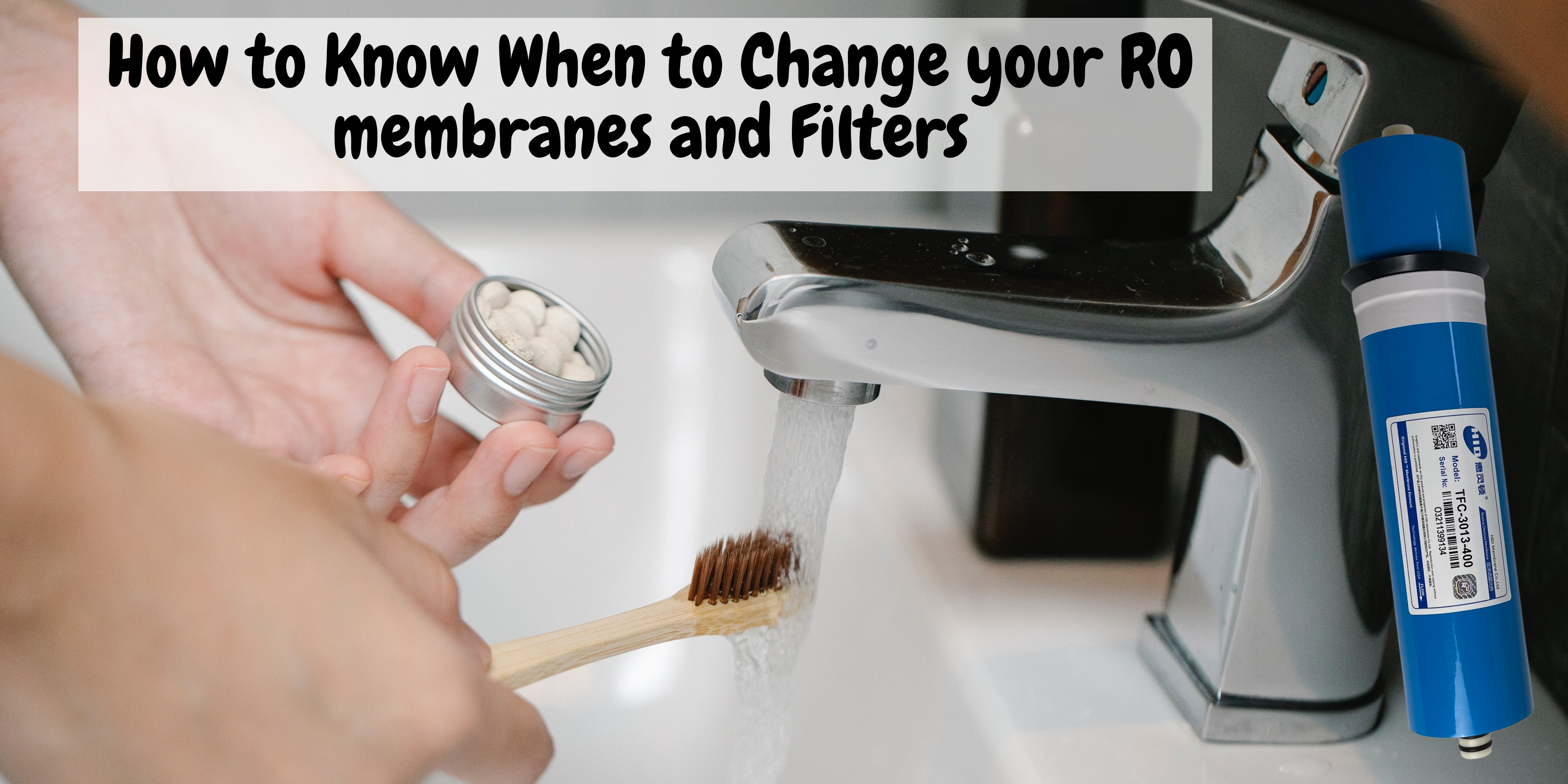 How to Know When to Change your RO membranes and Filters