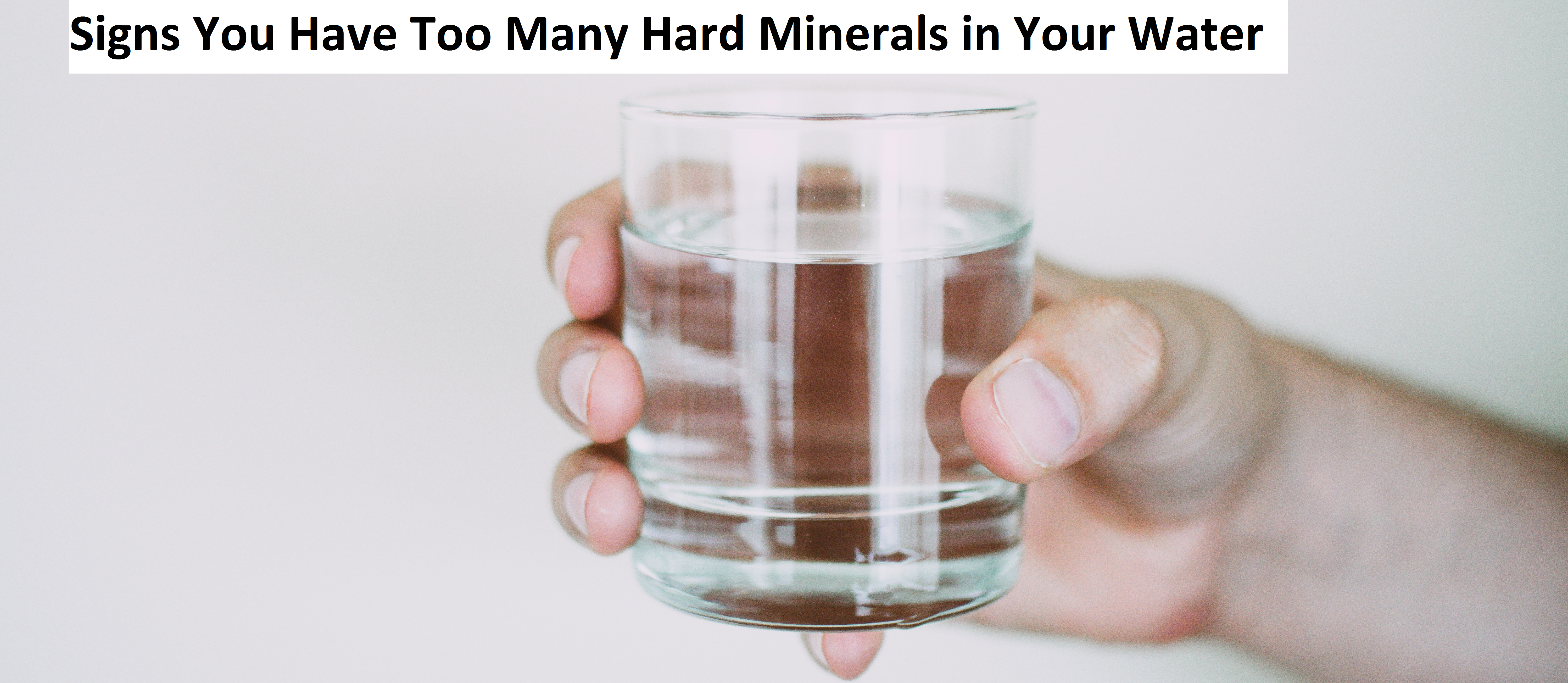Signs You Have Too Many Hard Minerals in Your Water